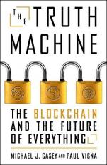 The Truth Machine : The Blockchain and the Future of Everything 