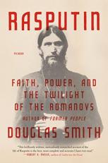 Rasputin : Faith, Power, and the Twilight of the Romanovs 