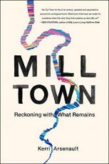 Mill Town : Reckoning with What Remains 
