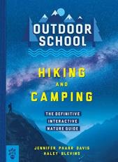 Outdoor School: Hiking and Camping : The Definitive Interactive Nature Guide 