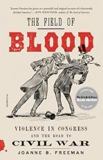 The Field of Blood : Violence in Congress and the Road to Civil War 