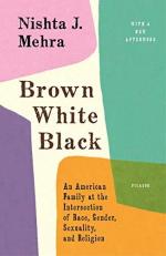 Brown White Black : An American Family at the Intersection of Race, Gender, Sexuality, and Religion 