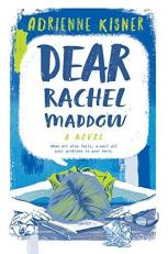 Dear Rachel Maddow : A Novel 