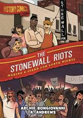 History Comics: the Stonewall Riots : Making a Stand for LGBTQ Rights 