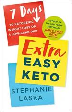 Extra Easy Keto : 7 Days to Ketogenic Weight Loss on a Low-Carb Diet
