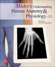Mader's Understanding Human Anatomy and Physiology 9th