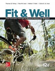 Fit & Well: Core Concepts and Labs in Physical Fitness and Wellness, Loose Leaf Edition 12th