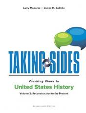 Taking Sides: Clashing Views in United States History, Volume 2: Reconstruction to the Present 17th