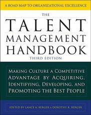 The Talent Management Handbook, Third Edition: Making Culture a Competitive Advantage by Acquiring, Identifying, Developing, and Promoting the Best People