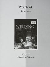 Student Workbook for Welding: Principles and Practices 5th