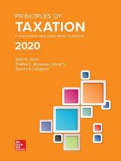 Principles of Taxation for Business and Investment Planning 2020 Edition 23rd
