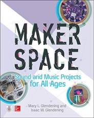 Makerspace Sound and Music Projects for All Ages 