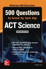 500 ACT Science Questions to Know by Test Day, Second Edition