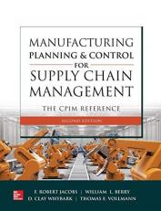 Manufacturing Planning and Control for Supply Chain Management: the CPIM Reference, Second Edition