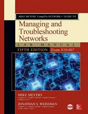 Managing and Troubleshooting Networks : Lab Manual: Exam N10-007 5th