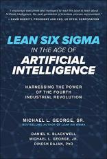 Lean Six Sigma in the Age of Artificial Intelligence: Harnessing the Power of the Fourth Industrial Revolution