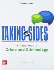 Taking Sides: Clashing Views in Crime and Criminology 13th