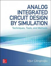 Analog Integrated Circuit Design by Simulation: Techniques, Tools, and Methods 