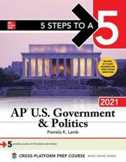 5 Steps to a 5: AP U. S. Government and Politics 2021