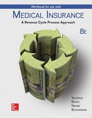 Workbook for Use with Medical Insurance: a Revenue Cycle Process Approach 8th