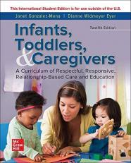 Infants, Toddlers, and Caregivers: A Curriculum of Respectful, Responsive, Relationship-Based Care and Education 12th