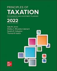 Principles of Taxation for Business and Investment Planning 2022 Edition 25th