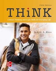 Think : Critical Thinking and Logic Skills for Everyday Life 