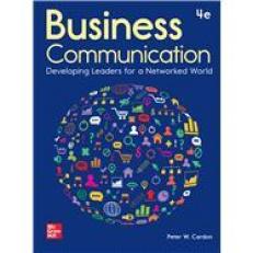 Business Communication:  Developing Leaders for a Networked World 4th
