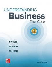 Loose-Leaf Edition Understanding Business: the Core 2nd