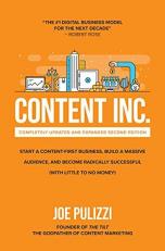 Content Inc. , Second Edition: Start a Content-First Business, Build a Massive Audience and Become Radically Successful (with Little to No Money)