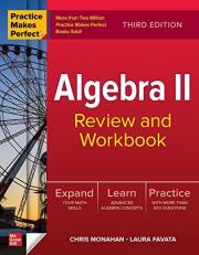 Practice Makes Perfect: Algebra II Review and Workbook, Third Edition