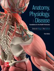 Anatomy, Physiology, & Disease: Foundations for the Health Professions 3rd