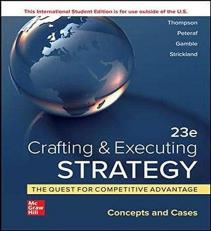Crafting & Executing Strategy: The Quest for Competitive Advantage: Concepts and Cases 23Rd Edition (International Edition) Textbook only