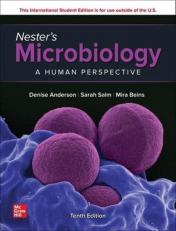 Nester's Microbiology: A Human Perspective 10Th Edition (International edition), Textbook only