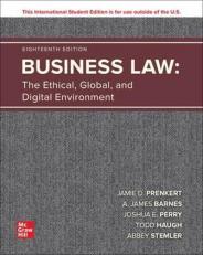 Business Law: The Ethical, Global, and Digital Environment (ISE HED IRWIN BUSINESS LAW) 18th