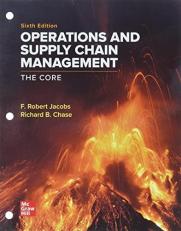 Loose Leaf for Operations and Supply Chain Management: the Core 6th