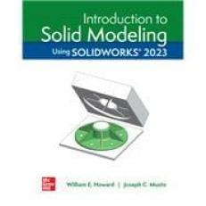 Introduction to Solid Modeling Using SOLIDWORKS 2023 19th