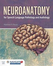 Neuroanatomy for Speech Language Pathology and Audiology 