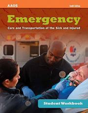 Emergency Care and Transportation of the Sick and Injured Student Workbook 10th