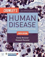 Crowley's an Introduction to Human Disease Pathology and Pathophysiology Correlations 10th