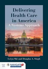 Delivering Health Care in America : A Systems Approach with Access 6th