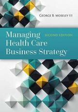 Managing Health Care Business Strategy 2nd