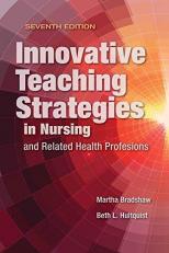 Innovative Teaching Strategies in Nursing and Related Health Professions 7th