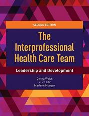 The Interprofessional Health Care Team : Leadership and Development 2nd