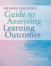 The Nurse Educator's Guide to Assessing Learning Outcomes 4th