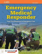 Emergency Medical Responder: Your First Response in Emergency Care Includes Navigate 2 Essentials Access with Access