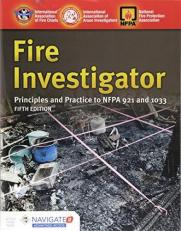 Fire Investigator: Principles and Practice to NFPA 921 And 1033 5th