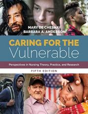 Caring for the Vulnerable : Perspectives in Nursing Theory, Practice, and Research 5th