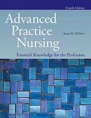 Advanced Practice Nursing : Essential Knowledge for the Profession 4th