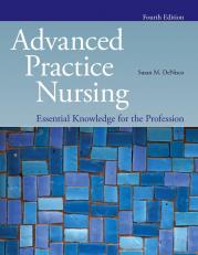 Advanced Practice Nursing: Essential Knowledge for the Profession 4th